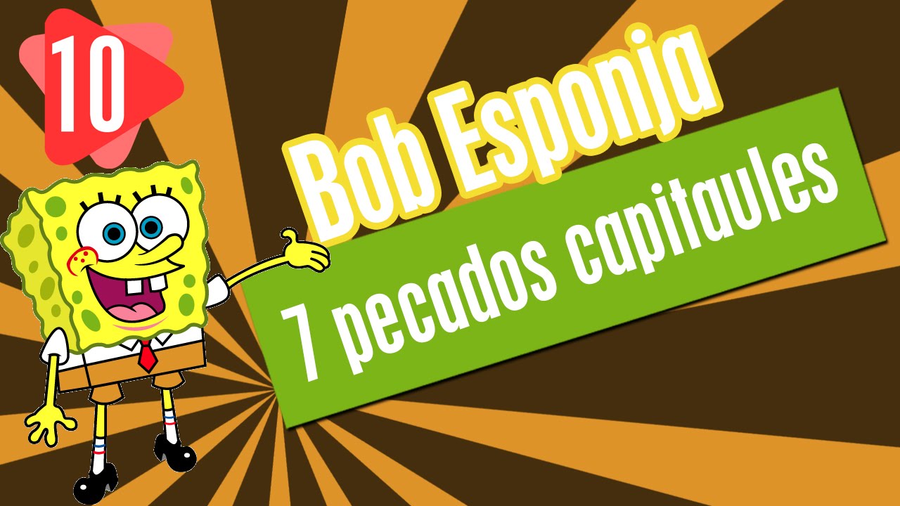 Bob Esponja representa los 7 pecados capitales - YouTube
