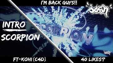 Intro for Scorpion~Ft. Kohi~ BACK ON MY MAIN CHANNEL