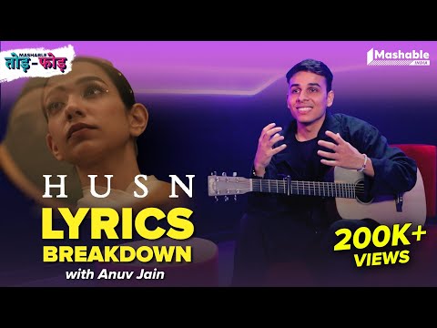 ANUV JAIN | HUSN - Lyrics Breakdown with @anuvjain  | Mashable Todd-Fodd EP39