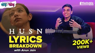 ANUV JAIN | HUSN - Lyrics Breakdown with @anuvjain | Mashable Todd-Fodd EP39