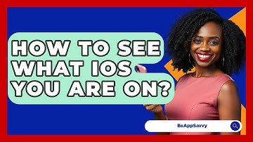 How To See What iOS You Are On? - Be App Savvy