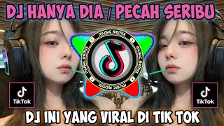 DJ PECAH SERIBU | DJ HANYA DIA YANG ADA DI ANTARA JANTUNG HATI VIRAL TIK TOK 2022