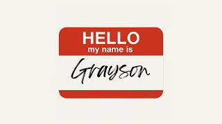 Hello, my name is Grayson!