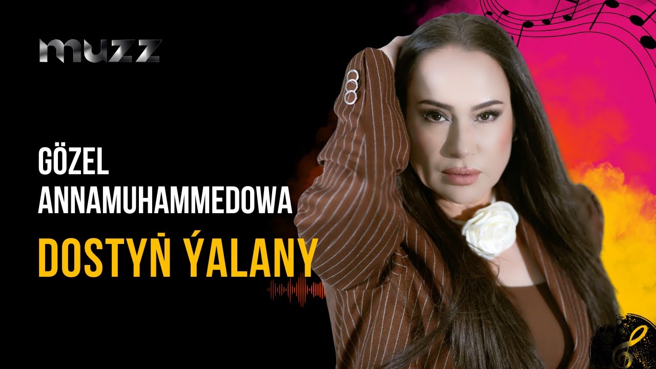 Gozel Annamuhammedowa Dostuň Ýalany Turkmen Klip 2025
