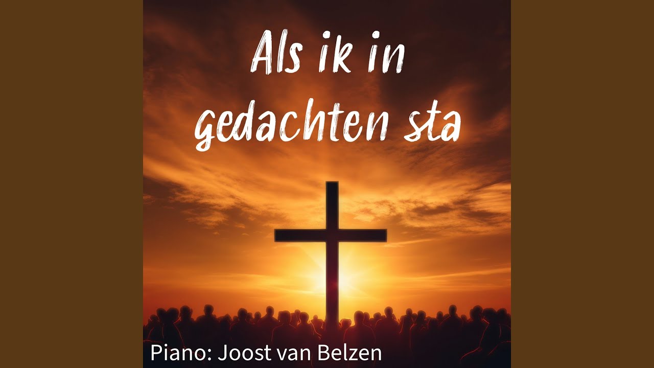 Als Ik in Gedachten Sta - YouTube