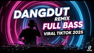 DANGDUT DJ REMIX PILIHAN RAKYAT JELATA VIRAL TIKTOK 2025