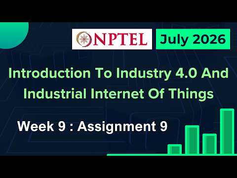 NPTEL Introduction To Industry 4.0 And Industrial IoT Week 9 Assignment 9 Quiz Answers | 2026 July
