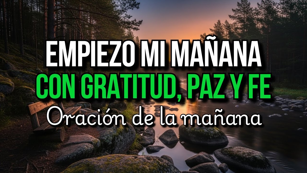 HOY ME LEVANTO AGRADECIDO, GRACIAS DIOS POR LA VIDA | ORACIÓN DE LA ...