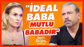 "İdeal Baba Mutlu Babadır" | Ceyda Düvenci - Mustafa Erdoğan | Bambaşka Sohbetler | BBO Yapım