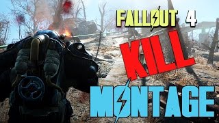 Fallout 4 Kill Montage Video | Music Edit Fallout 4 Kill Compilation