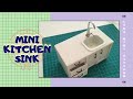 MY MINI DIY SINK WITH RUNNING WATER / MINIATURE KITCHEN (PART 7)