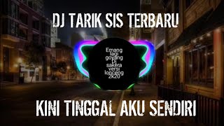 DJ Tarik sis terbaru 2020🎶|| Kini tinggal aku sendiri🎶|| Full bass🎶