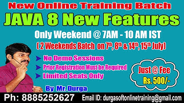 Java 8 New Features Online Training On 2 Weekends Batch  at 7th, 8th&14th, 15th July @ 7 AM by Durga