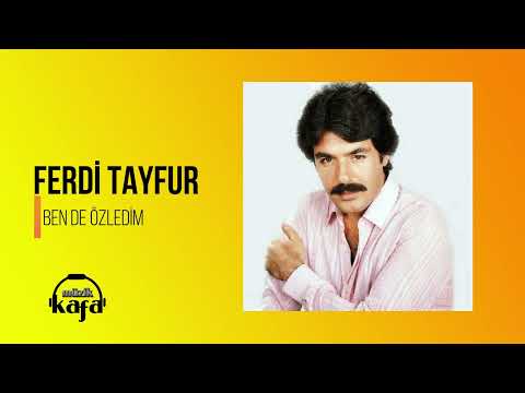 Ferdi Tayfur - Ben De Özledim (remastered)