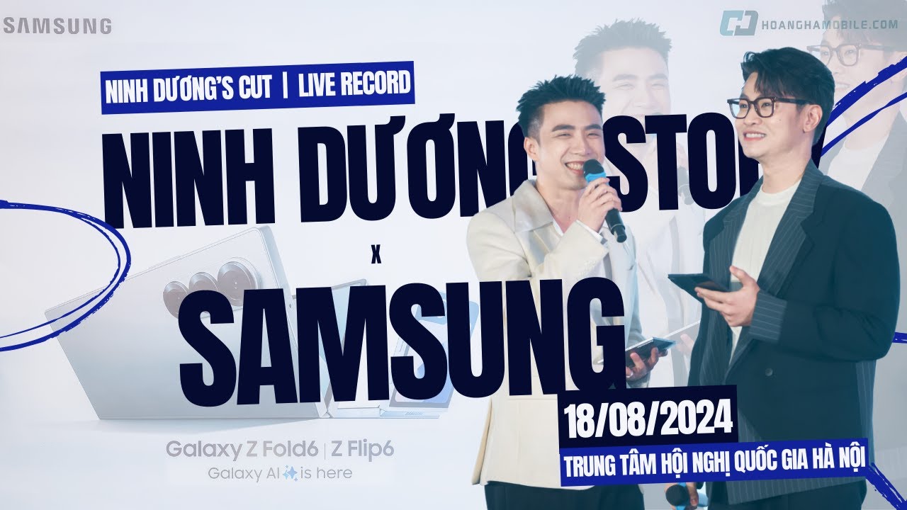 LIVE | NINH DƯƠNG STORY x SAMSUNG x HOÀNG HÀ MOBILE 18/08/2024 | Ninh Anh Bùi x Nguyễn Tùng Dương