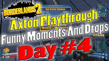 Borderlands 2 | Axton Playthrough Funny Moments And Drops | Day #4