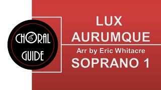 Lux Aurumque - SOPRANO 1 (E Whitacre)