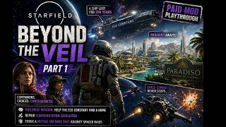 Starfield: Beyond The Veil (Paid Mod Playthrough) Part 1