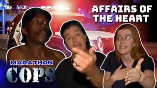 Affairs of the Heart | Mini Marathon | COPS TV Show