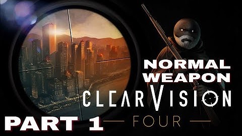 Clear vision 4 Gameplay Walkthrough - PART 1 John Taylor (NORMAL WAEPON)
