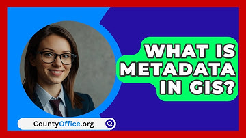 What Is Metadata In GIS? - CountyOffice.org