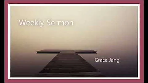 [Weekly Sermon] 13(2) | "(2) | Grace Jang |