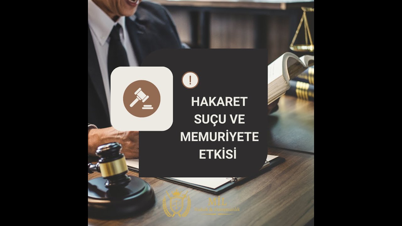 Hakaret Suçu ve Memuriyete Etkisi