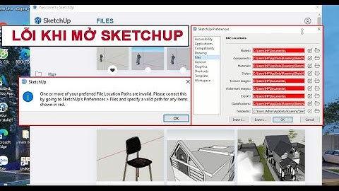Lỗi Đường Dẫn File khi mở sketchup:  one or more of your preferred file location paths are invalid