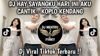 Dj Hai Sayangku Hari Ini Aku Cantik Style Bajidor Koplo Jedag Jedug Viral Tiktok Terbaru 2026