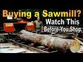 Thinking Of Buying A Sawmill To Build A Cabin With Your Own Lumber? Watch This Before You Shop.