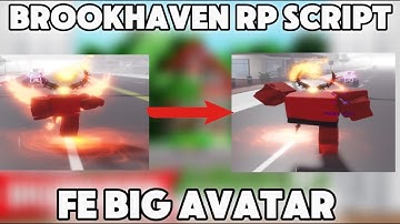 [ FE ] Brookhaven RP Huge Avatar Script Hack - ROBLOX SCRIPTS - Get Huge Avatar Instantly