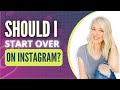 Should I Start A New Instagram Account? GROWING INSTAGRAM FROM SCRATCH!