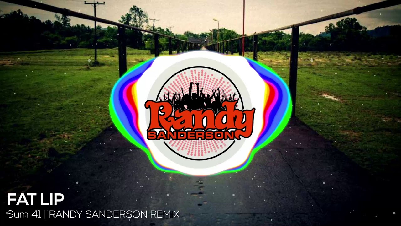 Sum 41 - Fat Lip (Randy Sanderson Remix)