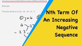 How To Work Out The Nth Term Of An Increasing Negative Arithmetic Number Sequence