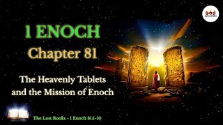 The Lost Books | 1 Enoch 81 | The Heavenly Tablets and the Mission of Enoch | Audio Bible