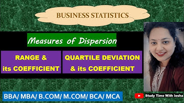 Lec MD2. Range & its Coefficient | Quartile Deviation & its Coefficient | Measures of Dispersion