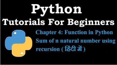 Sum of n natural numbers using recursion in Python | Python tutorial for beginners in hindi #53