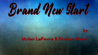 Brand New Start by Mylon Lefevre &amp; Broken Heart