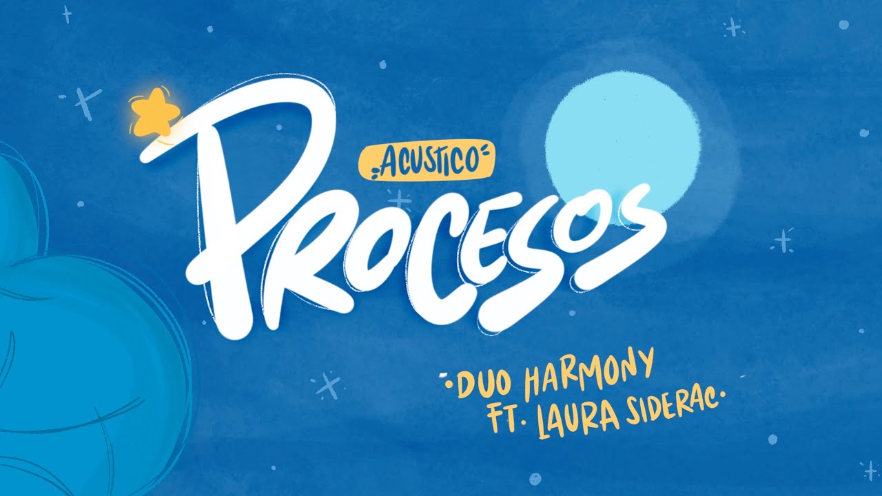 Dúo Harmony, @laurasiderac  - Procesos Acústico  (Video Lyric)