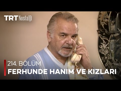 Ferhunde Hanım ve Kızları 214. Bölüm @NostaljiTRT