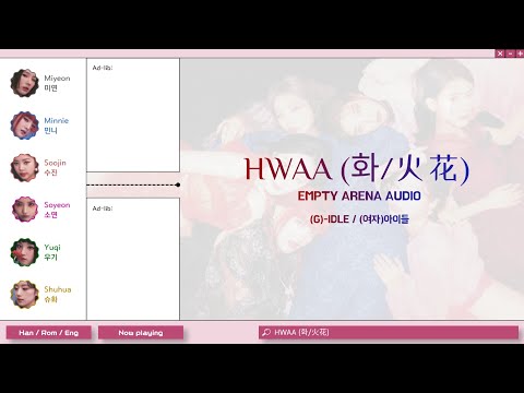'HWAA (화/火花)'  STUDIO VERSION - (G)-IDLE / (여자)아이들 lyrics [EMPTY ARENA AUDIO]