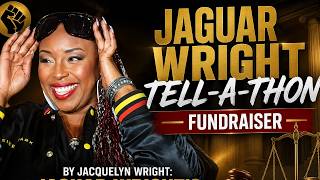 Jaguar Wright | Tell-A-Thon Fundraiser: Advocate for Jacquelyn Wright's Legal Defense & Justice Fund