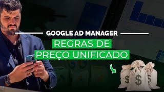 UNIFIED PRICING RULES | GOOGLE AD MANAGER | What they are and how they work | Beyond AdSense