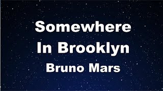 Karaoke♬ Somewhere in Brooklyn - Bruno Mars 【No Guide Melody】 Instrumental, Lyric