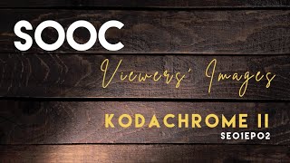 SOOC | Viewers Images - Kodachrome II | Season 01 Episode 02