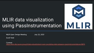 MLIR Open Meeting 2021-07-22: MLIR Data Visualization