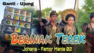 BERINAK TEREK // JOHANA - FAMOR MANIA 02 // CHANGE EDITION - UJUNG