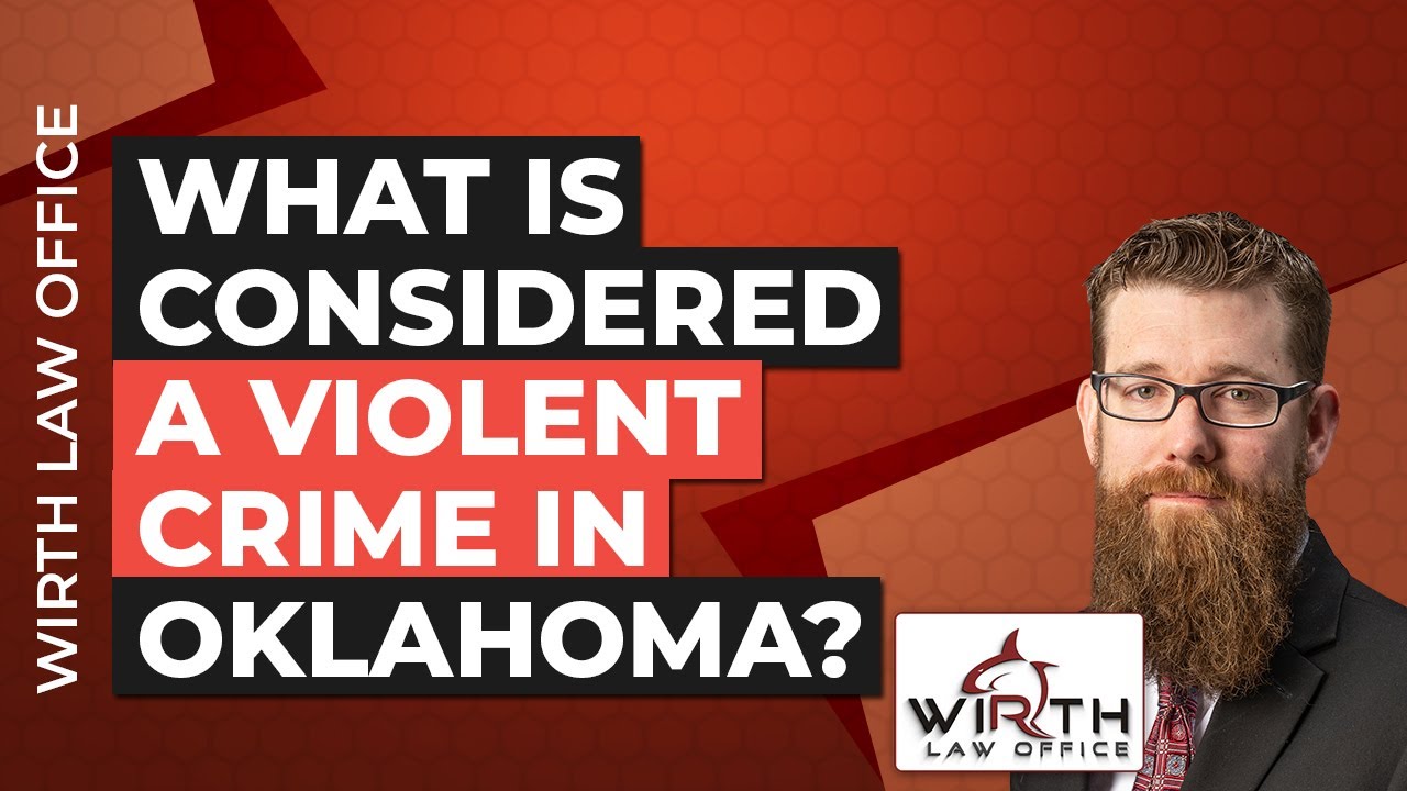 What Is Considered a Violent Crime in Oklahoma?