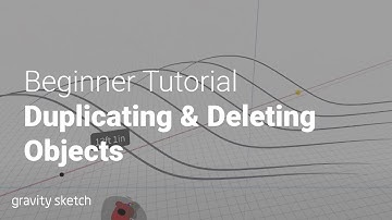 Beginner Tutorial: Duplicating and Deleting Objects in Gravity Sketch