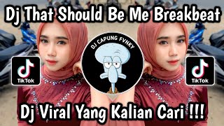 DJ THAT SHOULD BE ME BREAKBEAT VIRAL TIKTOK 2026 🔥